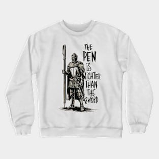 The Pen is Mightier Than The Sword. Crewneck Sweatshirt